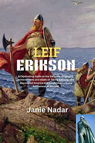 Leif Erikson A Captivating Guide To The Early Life