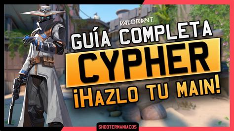 CYPHER valorant GUIA HABILIDADES TRUCOS y CONSEJOS en español