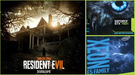 Resident Evil 7 Xeon E5450 GTX 750 Ti 60FPS YouTube