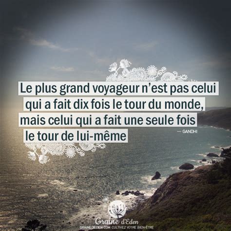 Le Plus Grand Voyageur N Est Pas Celui Qui A Fait