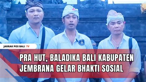 Pra Hut Baladika Bali Kabupaten Jembrana Gelar Bhakti Sosial YouTube