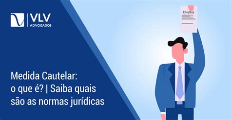 O Que É Medida Cautelar - Medida Cautelar | O que é e para que serve? - Saiba agora