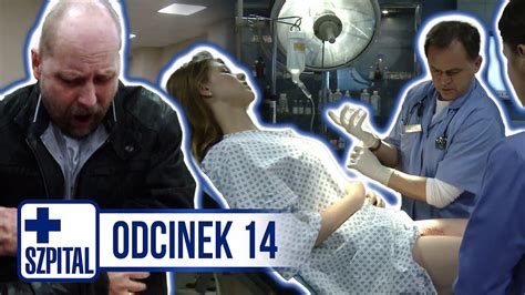 SZPITAL ODCINEK 14 YouTube