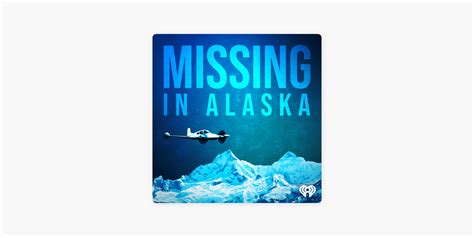 ‎Missing in Alaska on Apple Podcasts