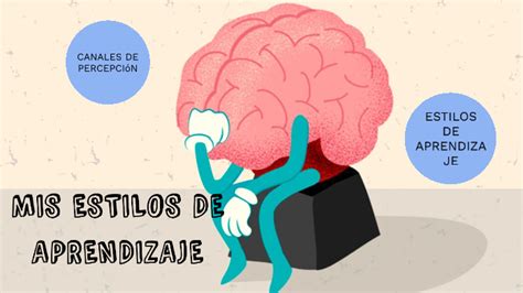 Canales De PercepciÓn Y Estilos De Aprendizaje By Evelyn Anahi Aguirre Quiroga On Prezi