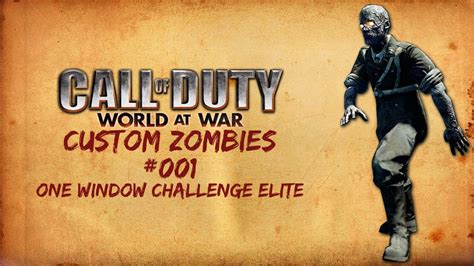 Call Of Duty World At War Custom Zombies One Window Challenge Elite