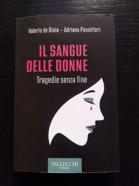 Il Sangue Delle Donne Di Adriana Pannitteri E Valerio De Gioia La