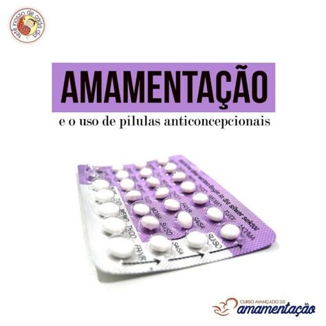 Amamenta O E O Uso De P Lulas Anticoncepcionais Tet Nosso De Cada Dia