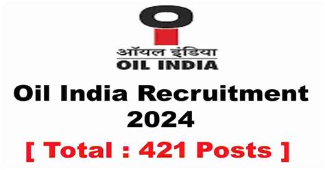 Oil India Recruitment 2024 For 421 New Job Vacancy Apply Online