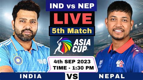 Live Ind Vs Nep Th Match India Vs Nepal Live Asia Cup Th Match