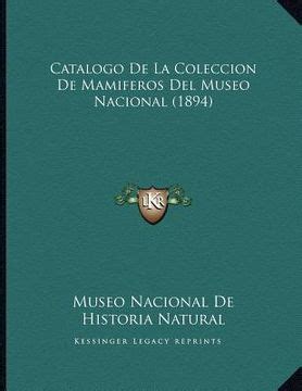 Comprar Catalogo De La Coleccion De Mamiferos Del Museo Nacional 1894