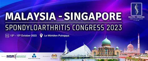 Malaysia Singapore Spondyloarthritis Congress 2023 Malaysian Society