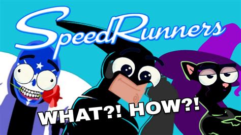 How What Speedrunners Youtube