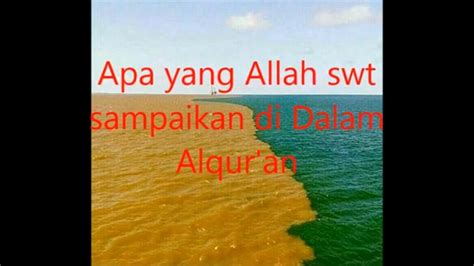 BERTEMUNYA DUA LAUT YANG BEDA RASA QUR AN SURAT AR RAHMAN AYAT 19