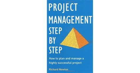 Project Management Step By Step The Proven Practical Guide To Running A Successful Project