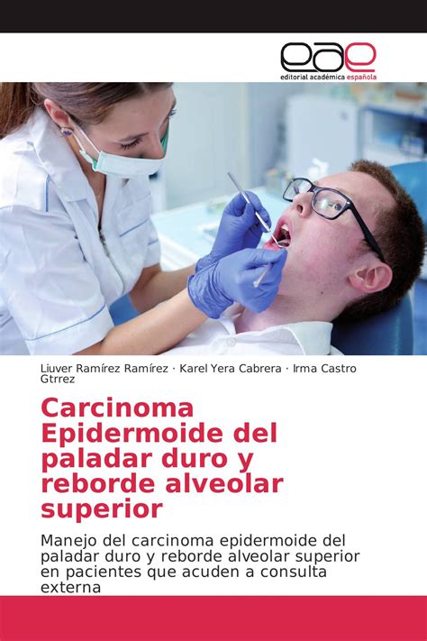 Carcinoma Epidermoide Del Paladar Duro Y Reborde Alveolar Superior 978 3 330 09596 0