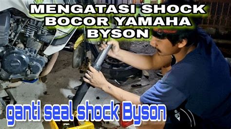 Mengatasi Shock Bocor Yamaha Byson Ganti Seal Shock Byson Youtube