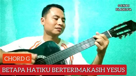 Chord G Betapa Hatiku Berterimakasih Yesus Tutorial Gitar Rohani