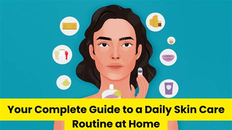 Your Complete Guide To A Daily Skin Care Routine At Home Healthy Skin Care Tips