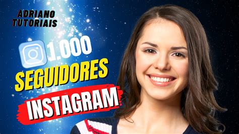 Como Ganhar 1000 Seguidores No Instagram Em Poucas Horas Gratis Youtube