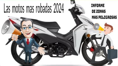 LAS MOTOS MAS ROBADAS 2024 LAS ZONAS MAS PELIGROSAS 2024 YouTube