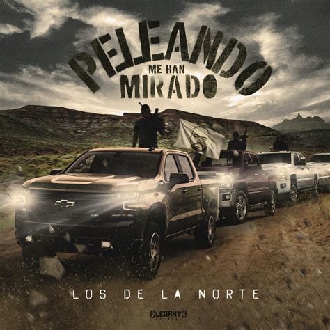 Peleando Me Han Mirado Single By Los De La Norte Spotify