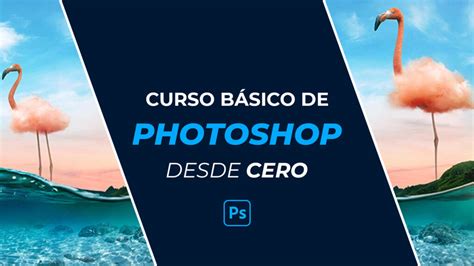 Curso básico de Photoshop desde Cero Gratis Aprende a Diseñar