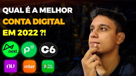 Qual o MELHOR BANCO DIGITAL para você em 2022 NUBANK INTER C6 BANK