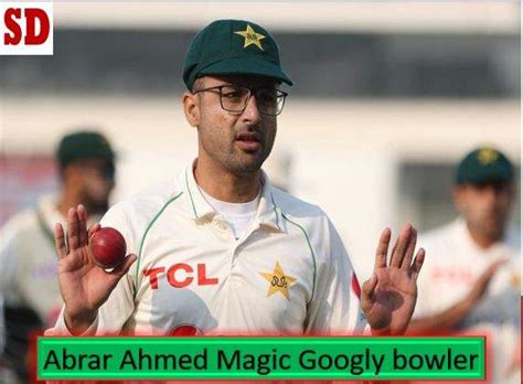 Pak Vs Eng Pakistan Leg Break Googly Bowler Abrar Ahmed Took Seven