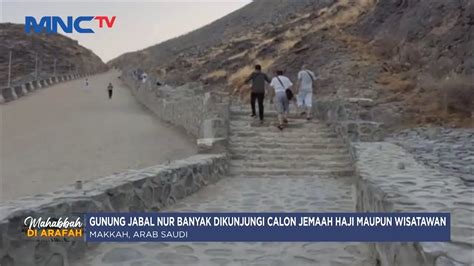 Ziarah Gua Hira Gunung Jabal Nur Banyak Dikunjungi Calon Jemaah Haji