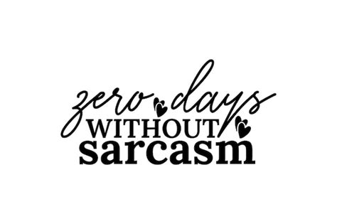 Fichier Vectoriel Zero Days Without Sarcasm Vecteur Premium