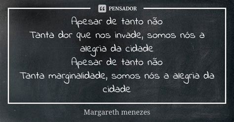 Apesar de tanto não Tanta dor que nos Margareth Menezes Pensador