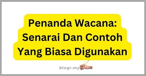 Penanda Wacana Senarai Dan Contoh Yang Biasa Digunakan