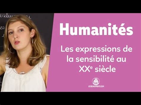 Les Expressions De La Sensibilit Au Xxe Si Cle Humanit S Terminale