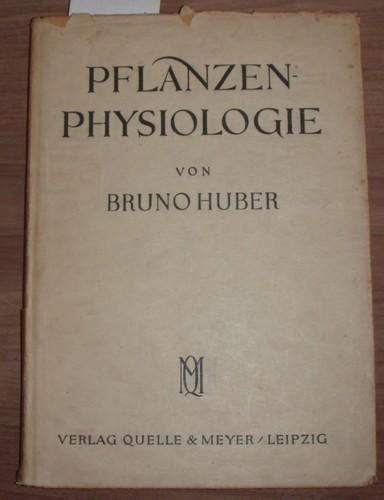 Pflanzenphysiologie Ihre Grundlagen Und Anwendungen Von Huber Bruno