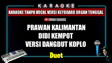 Prawan Kalimantan Didi Kempot Versi Dangdut Koplo Karaoke Version Youtube