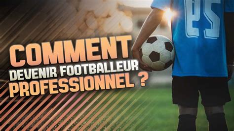 Comment Devenir Footballeur Professionnel Youtube