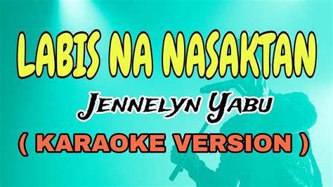 Labis Na Nasaktan Jennelyn Yabu Videoke Star Karaoke Youtube