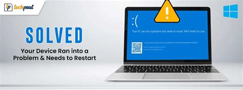 Your Device Ran Into A Problem And Needs To Restart Solved