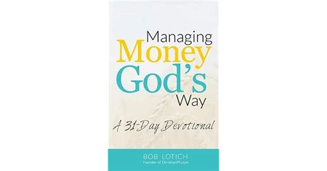 Managing Money Gods Way A 31 Day Devotional By Bob Lotich