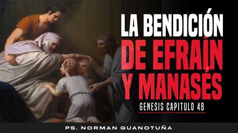 Estudio La Bendici N De Efra N Y Manases Genesis Cp Ps