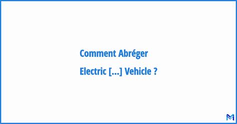 Comment Abr Ger Electric Convenience Vehicle Abr Viation Acronyme