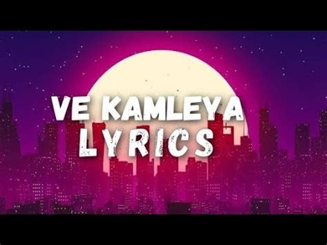 Ve Kamleya Arijit Singh Speedup Song Kazi Lyrics YouTube