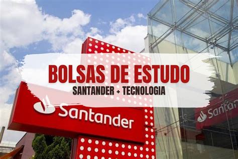 Santander Lan A Programa Para Quem Ama A Rea Da Tecnologia S O Mil