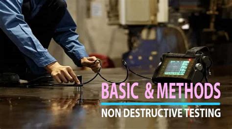 What Is A Non Destructive Testing Ndt Methods Advantages