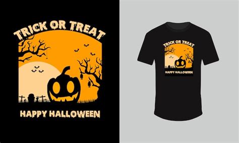 Premium Vector Happy Halloween T Shirt Design Trick Or Treat T Shirt