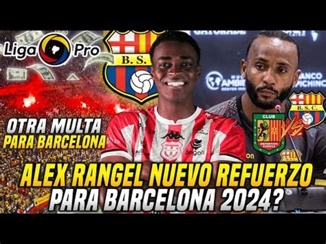 Alex Rangel Nuevo Refuerzo Para Barcelona Otra Multa De Liga Pro Para