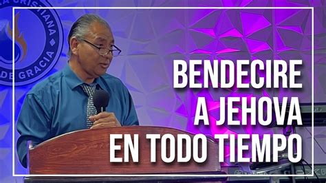 Bendicire A Jehova En Todo Tiempo Pastor Carlos Samayoa 05 21 23