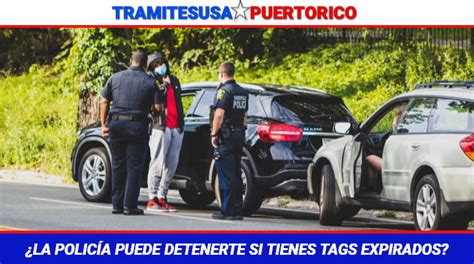 La Polic A Puede Detenerte Si Tienes Tags Expirados Gu A Completa