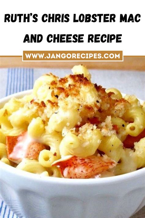 Ruths Chris Lobster Mac And Cheese Recipe Recipe Lobster Mac N Cheese Recipe Lobster Mac